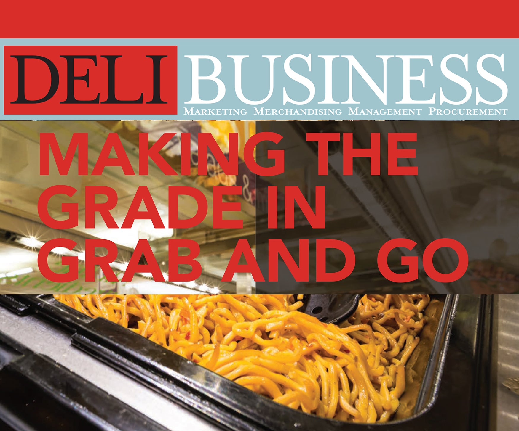 Making the Grade in Grab and Go - DELI BUSINESS MAGAZINE